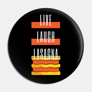 Live Laugh Lasagna Pin