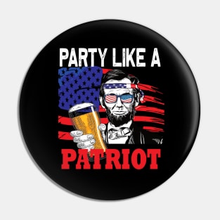 Party like a Patriot Abraham lincolin 4th of july gift Pin