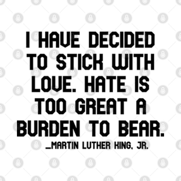 Martin Luther King jr quote - motivational and inspirational quote - martin luther king quotes about love - Martin Luther King Jr Quote - Phone Case