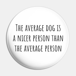 The Average Dog Pin