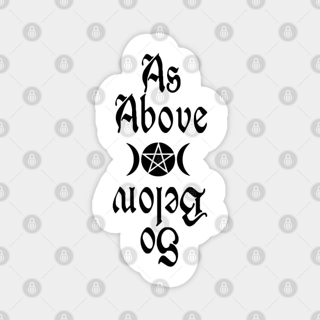 As Above So Below Magnet by ShirtFace