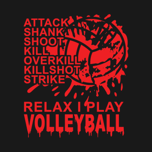 RELAX I Play Volleyball T-Shirt