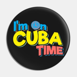 I'm On Cuba Time Pin