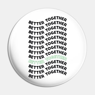 Better Together Pin