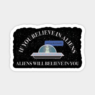 Believe in Aliens Magnet