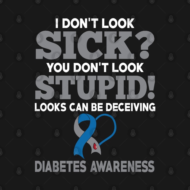 I Don't Look Sick Diabetes Awareness by Shaniya Abernathy