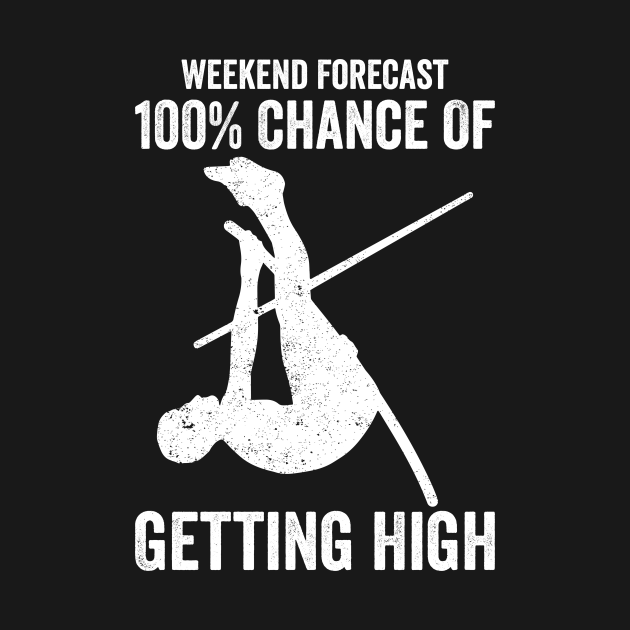 Funny Pole Vault Pole Vaulting Weekend Forecast Pole Vaulting T