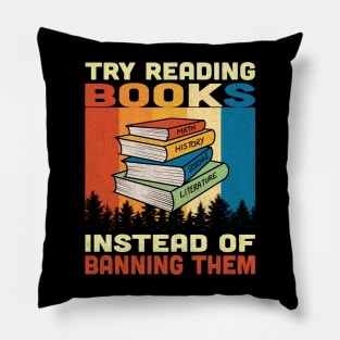 Try Reading Books Instead Of Banning Them Vintage Pillow