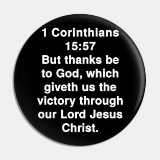 1 Corinthians 15:57  King James Version (KJV) Bible Verse Typography Pin