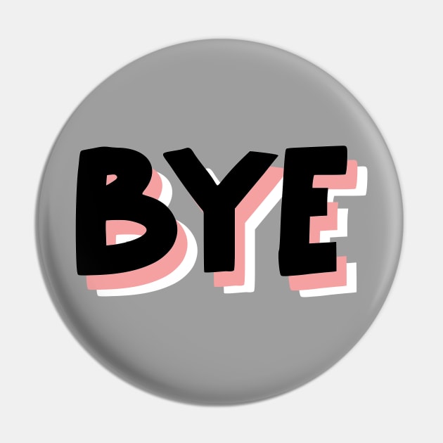 Bye to you fake friends Pin by TheMeddlingMeow