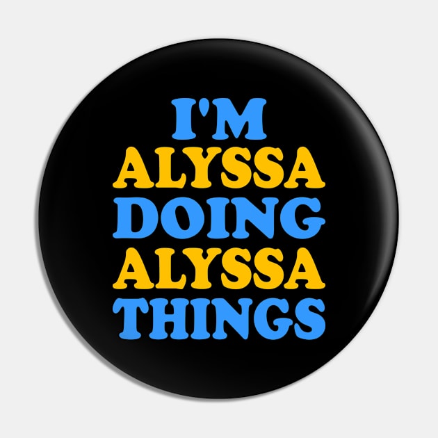 I'm Alyssa doing Alyssa things Pin by TTL