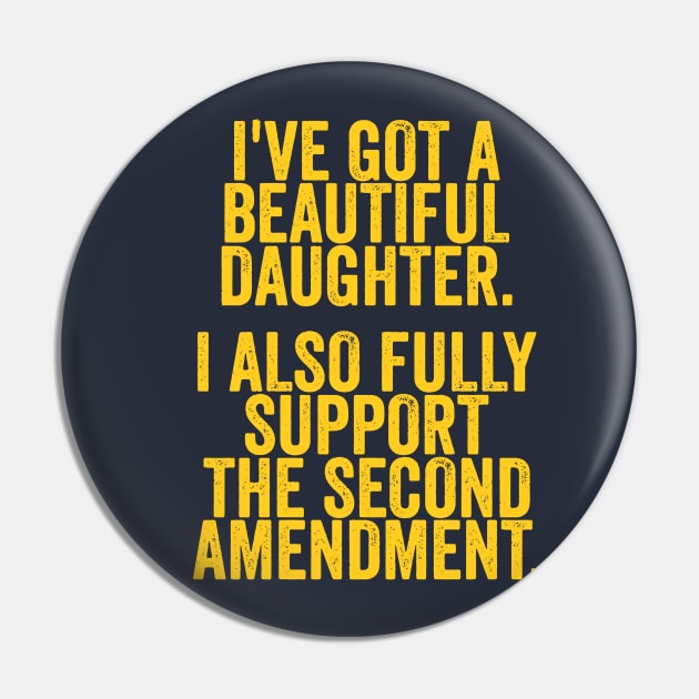 Dad Daughter Shirt, Funny Mens Tshirt, Tshirt for Dads, Fathers Day Gift, Beautiful Daughter, Second Amendment Pin by Y2KSZN