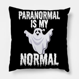 Paranormal is my normal Pillow
