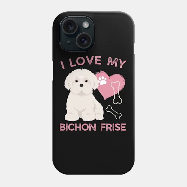 I love my Bichon Frise Life is better with my dogs Dogs I love all the dogs Phone Case by BoogieCreates