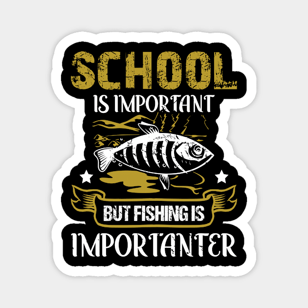 School Is Important But Fishing Is Importanter Funny School Magnet by LolaGardner Designs