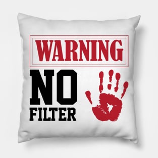 funny sarcastic filter warning sign Loud Person Pillow