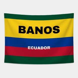 Banos City in Ecuadorian Flag Colors Tapestry