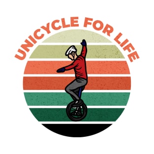 Unicycle For Life T-Shirt