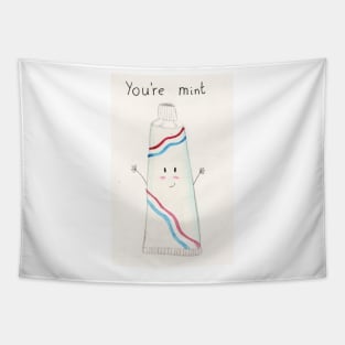 You're mint Tapestry