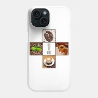 FULL OF BEANS Phone Case