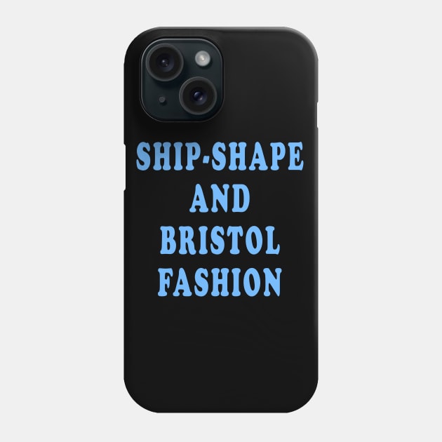 Ship-Shape and Bristol Fashion Phone Case by Lyvershop