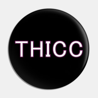 THICC Pin