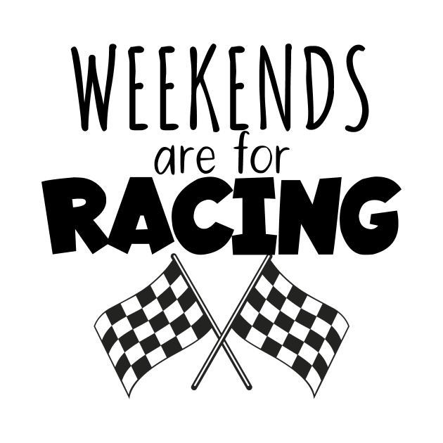 Weekends are for racing by maxcode