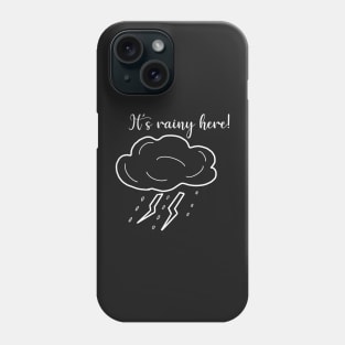 It's rainy here! Phone Case