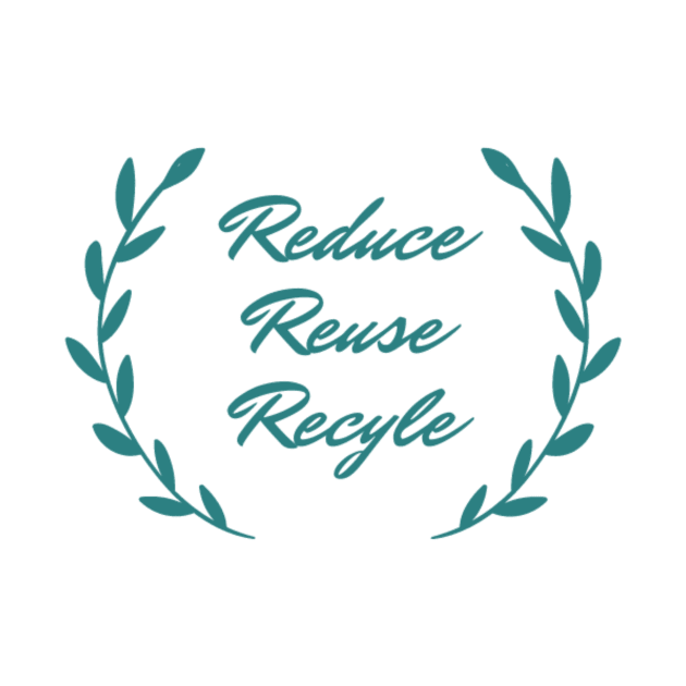 Reduce, Reuse, Recycle by Honu Art Studio