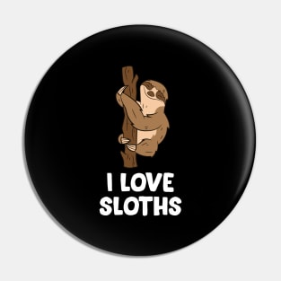 Sloths Lover Gift Animal Sloths I Love Sloths Pin