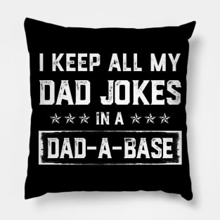 I Keep All My Dad Jokes In A Dad-a-base Vintage Pillow