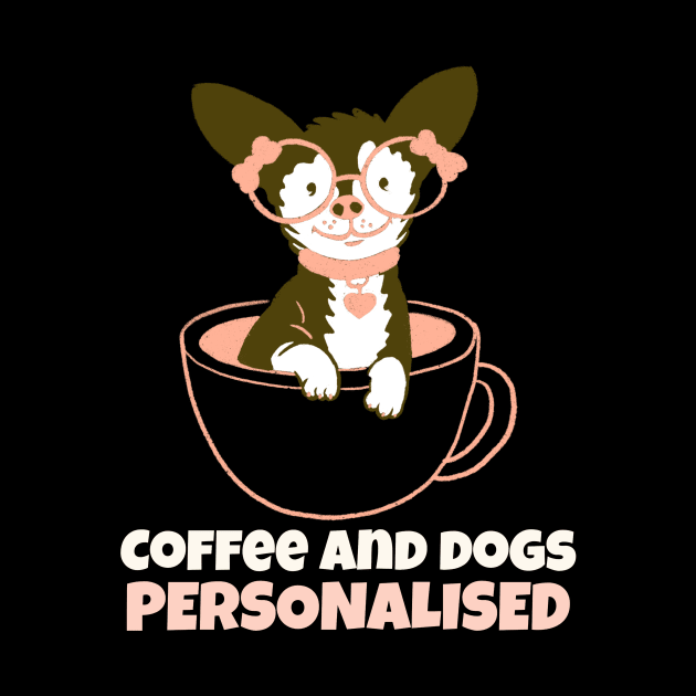 Coffee And Dogs Personalised by Mint Tee