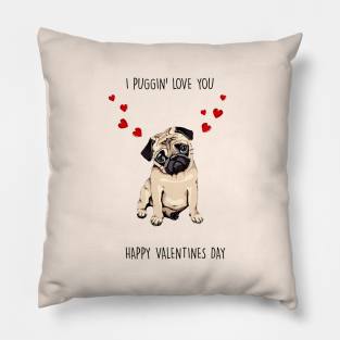 I PUGGIN LOVE YOU Pillow