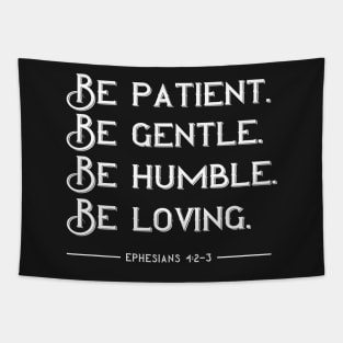 Be Patient Gentle Humble Loving Christian Bible Verse Tapestry