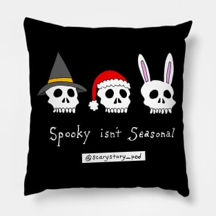 Spooky Isn't Seasonal (Dark) Pillow