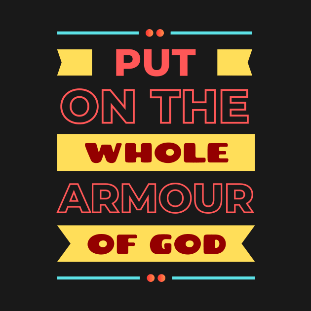 Put On The Whole Armour Of God | Bible Verse Ephesians 6:11 by All Things Gospel