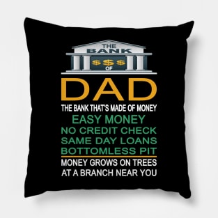 The Bank Of Dad The Bank That's Made Of Money - Funny gift Pillow