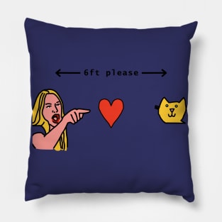 Social Distancing Woman Yelling at Cat 6ft please Pillow