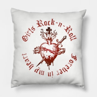 Girls Rock forever in my heart Pillow