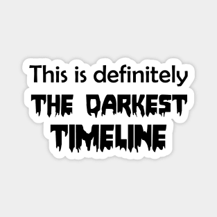 The Darkest Timeline Magnet