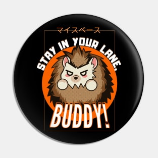 hedgehog, Stay in your lane, buddy! Pin