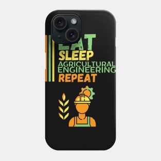 Eat Sleep Agricultural Engineering Repeat Phone Case