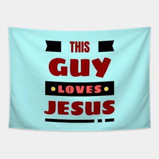 This Guy Loves Jesus | Christian Tapestry