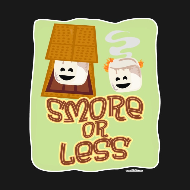 Smore or Less by Tshirtfort