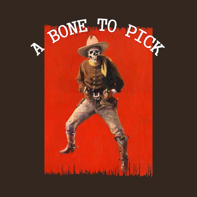 Vintage Skeleton Cowboy "A bone to pick" by mictomart