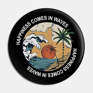 Happiness Comes in Waves, Summer Graphic, Beach Pin