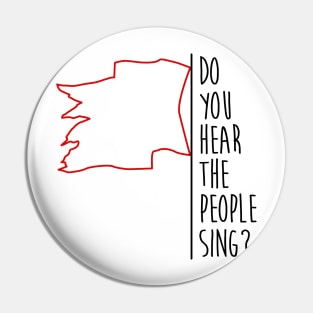 Do You Hear The People Sing? - Red Flag Pin