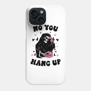 No You Hang Up Halloween Phone Case