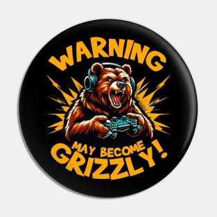 Warning May Become Grizzly Gamer Pin