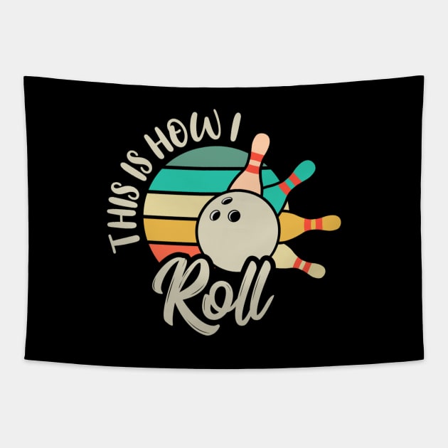 This is How I Roll Bowl Tee, Perfect Vintage Ball Bowler & Bowling Tapestry by Printofi.com